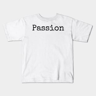 Fill Your Live with Passion Kids T-Shirt